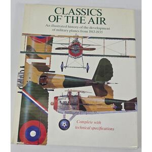 Classics of the Air: An Illustrated History of the Development of Mi... Hardback